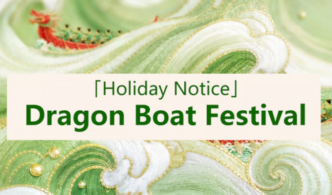 Dragon Boat Festival Holiday Notice